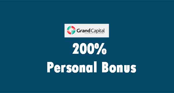 Grand Capital – Up to 200% Personal Bonus Offer
