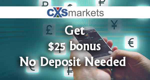 CXSmarkets – $25 No Deposit Welcome Bonus